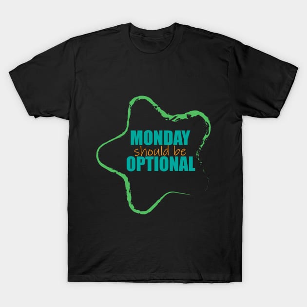 Monday should be optional T-Shirt by EvilDD